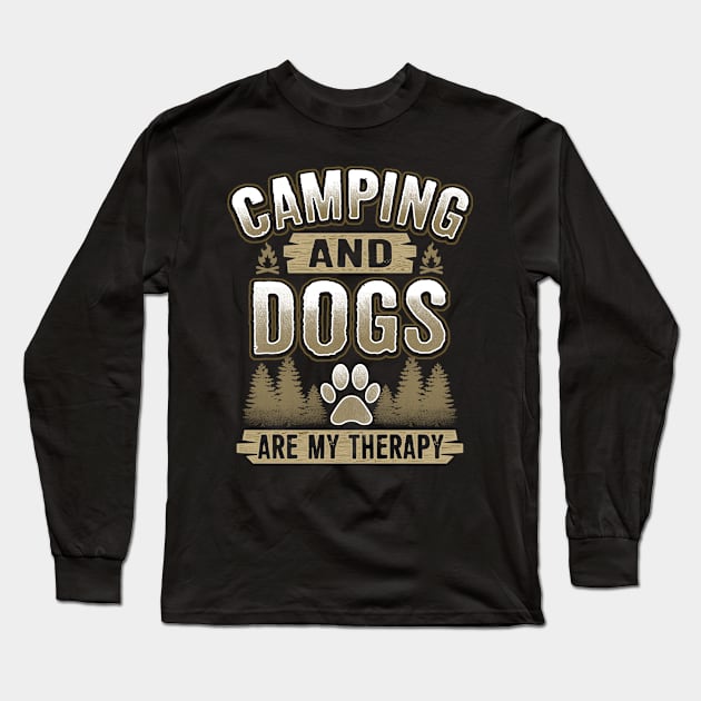 Camping And Dogs Are My Therapy Long Sleeve T-Shirt by BDAZ